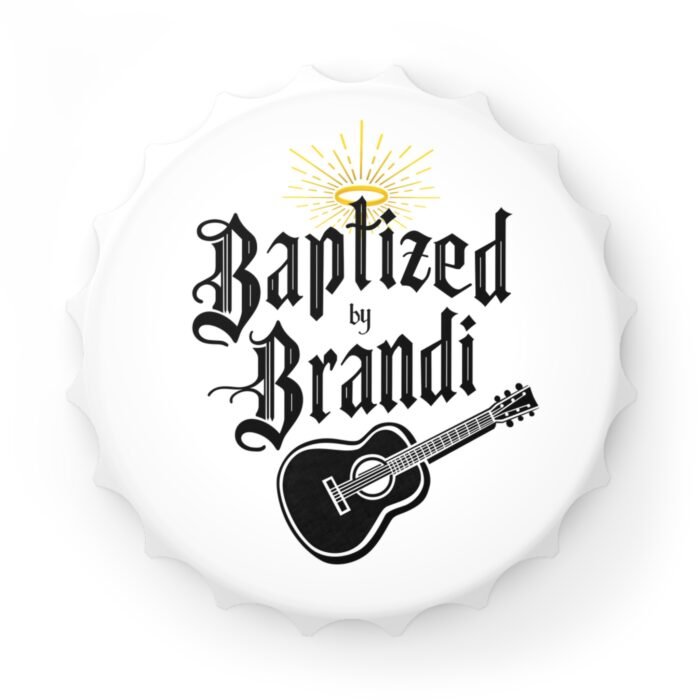 Baptized by Brandi - Magnet Bottle Opener - Image 2