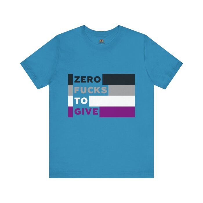 Zero Fucks To Give - Unisex T - Image 5